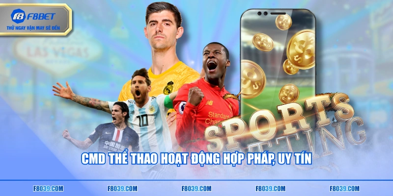 CMD Thể Thao hoạt động hợp pháp, uy tín