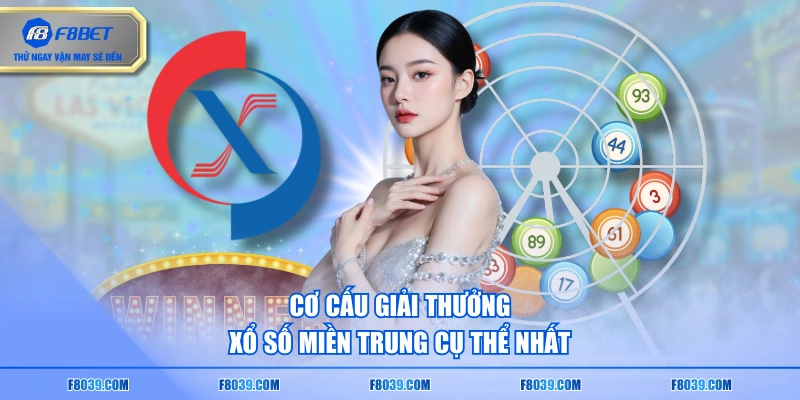 Cơ cấu giải thưởng xổ số miền Trung cụ thể nhất