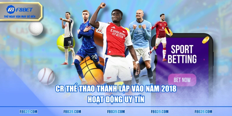 CR Thể Thao thành lập vào năm 2018, hoạt động uy tín