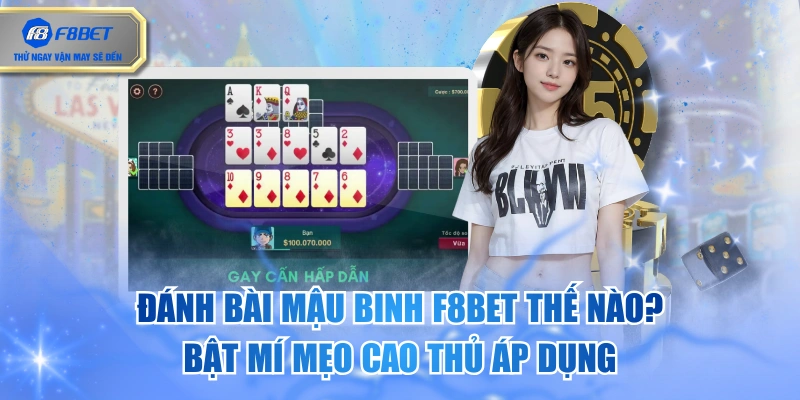 Đánh Bài Mậu Binh F8BET Thế Nào? Bật Mí Mẹo Cao Thủ Áp Dụng