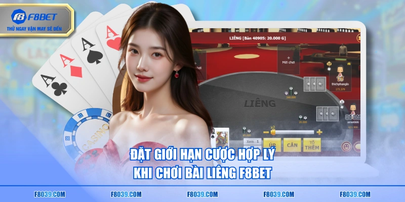 Đặt giới hạn cược hợp lý khi chơi bài Liêng F8BET