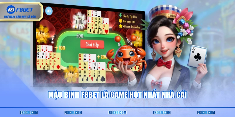 Mậu binh F8BET là game hot nhất nhà cái