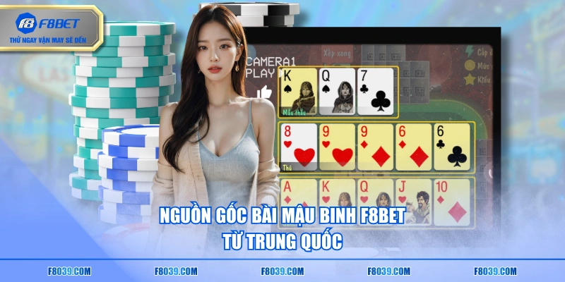 Nguồn gốc bài Mậu Binh F8BET từ Trung Quốc