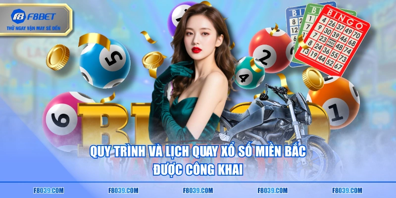 Quy trình và lịch quay xổ số miền Bắc được công khai