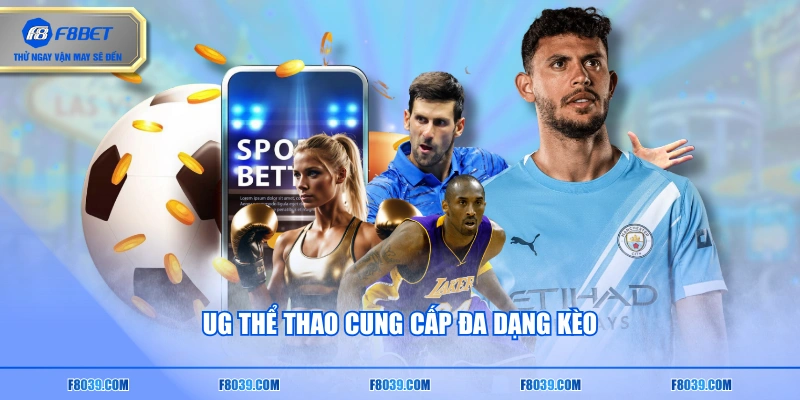 UG Thể Thao cung cấp đa dạng kèo