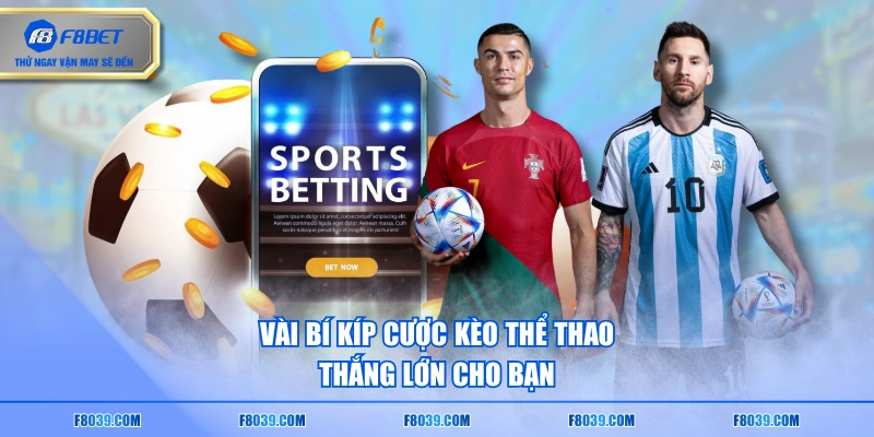 Vài bí kíp cược kèo thể thao thắng lớn cho bạn